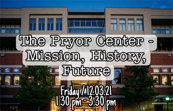 The Pryor Center - Mission, History, Future