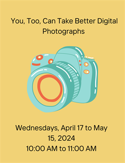 You, Too, Can Take Better Digital Photographs!