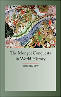 Mongols, Khans, and Mughals: How the Mongols Shaped Eurasian History
