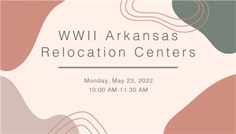 WWII Arkansas Relocation Centers